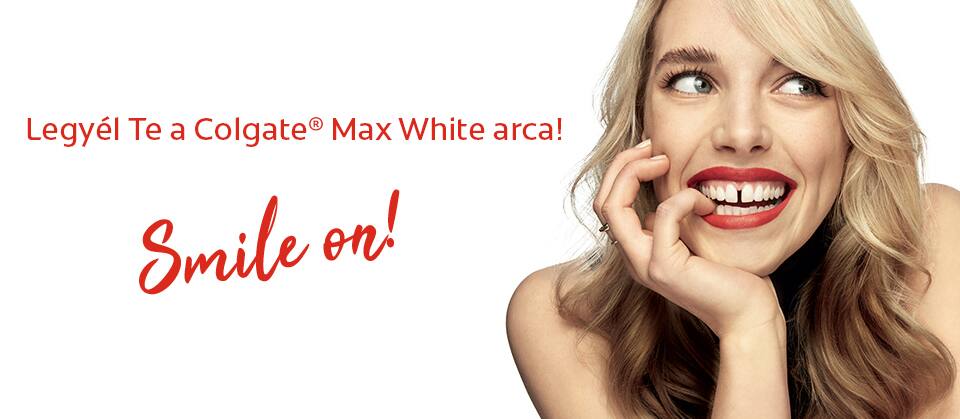 Legyél Te a Colgate® Max White arca! Legyél Te a Colgate® Max White arca!